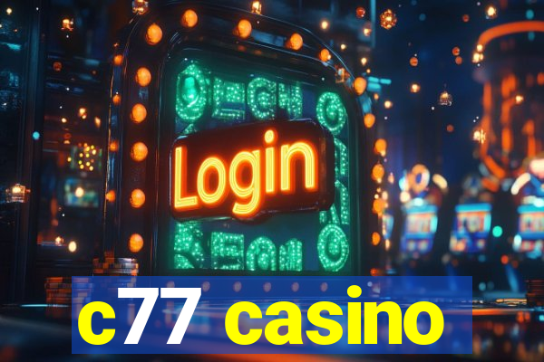 c77 casino